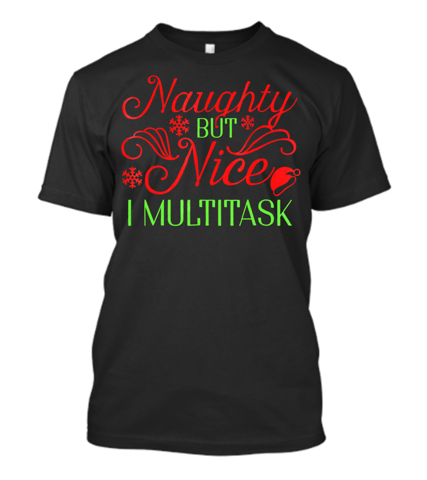 Naughty But Nice I Multitask Funny Christmas T-Shirt