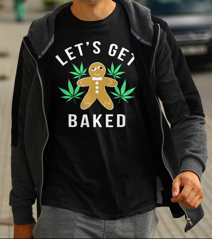 LET'S GET BAKED Gingerbread Marijuana Pun T-Shirt