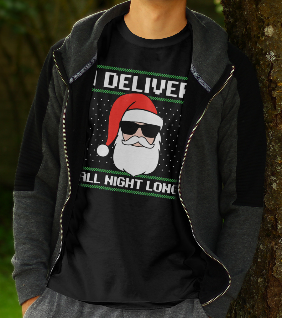 I Deliver All Night Long Ugly Christmas Santa T-Shirt
