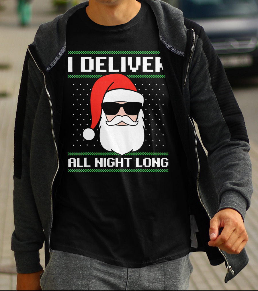 I Deliver All Night Long Ugly Christmas Santa T-Shirt