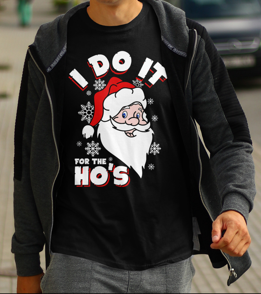 I Do It For The HOs Santa Snowflakes Christmas T-Shirt