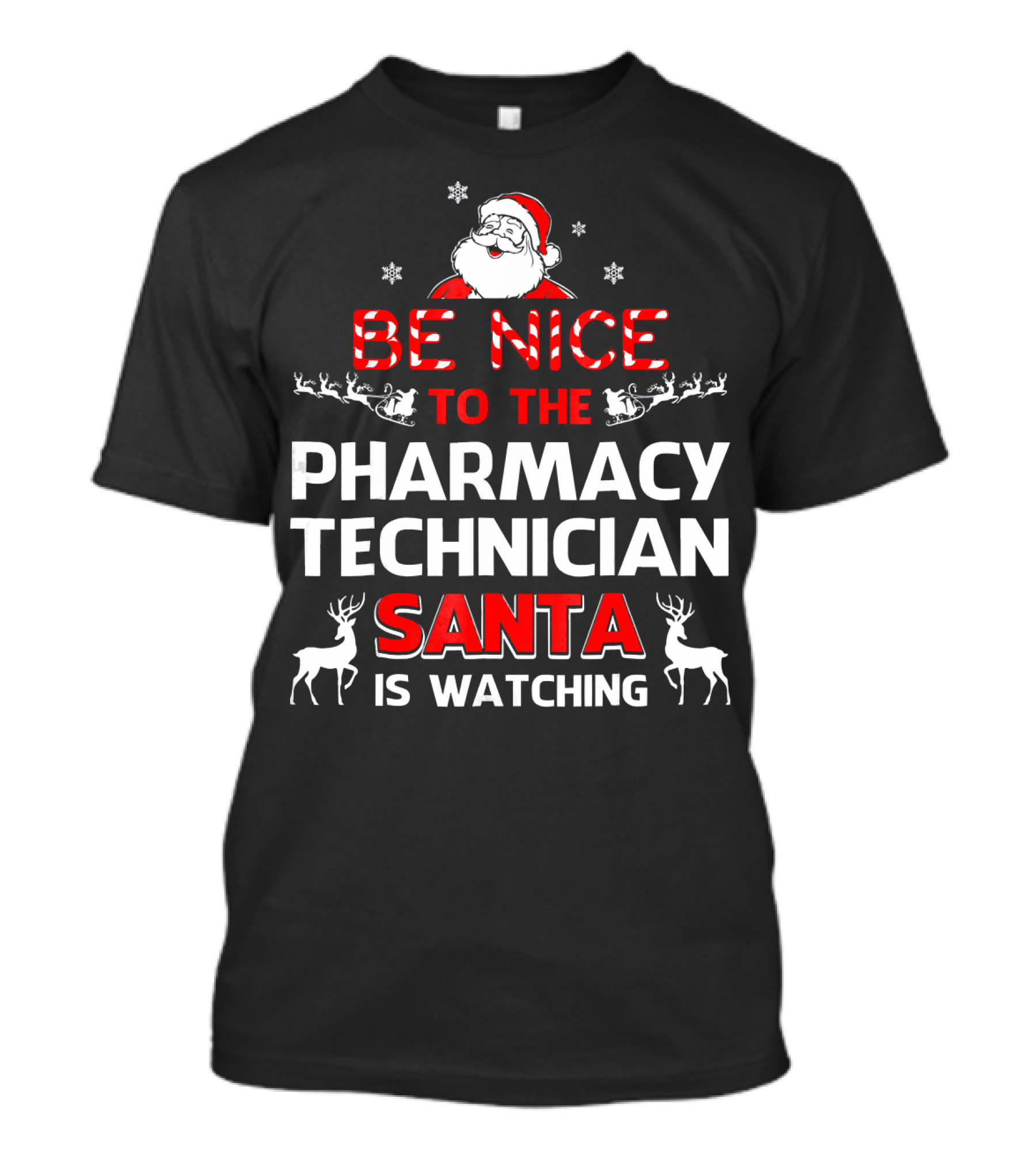 Be Nice To The Pharmacy Technician Santa Is Watching With Reindeer And Snowflakes T-Shirt