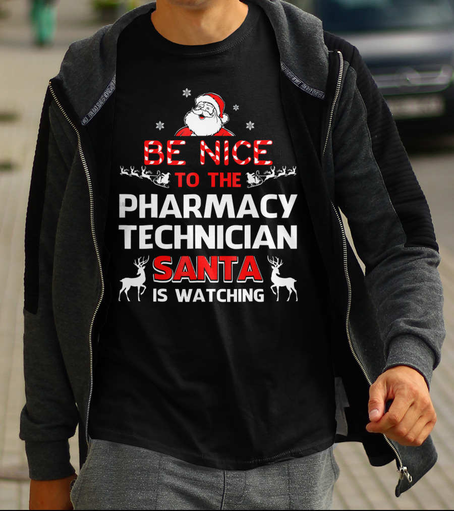 Be Nice To The Pharmacy Technician Santa Is Watching With Reindeer And Snowflakes T-Shirt