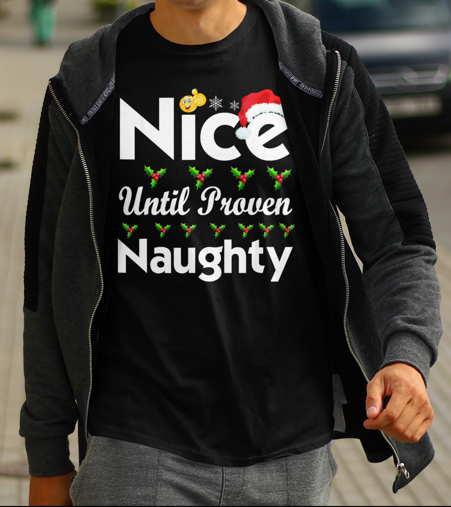 Nice Until Proven Naughty Funny Christmas T-Shirt