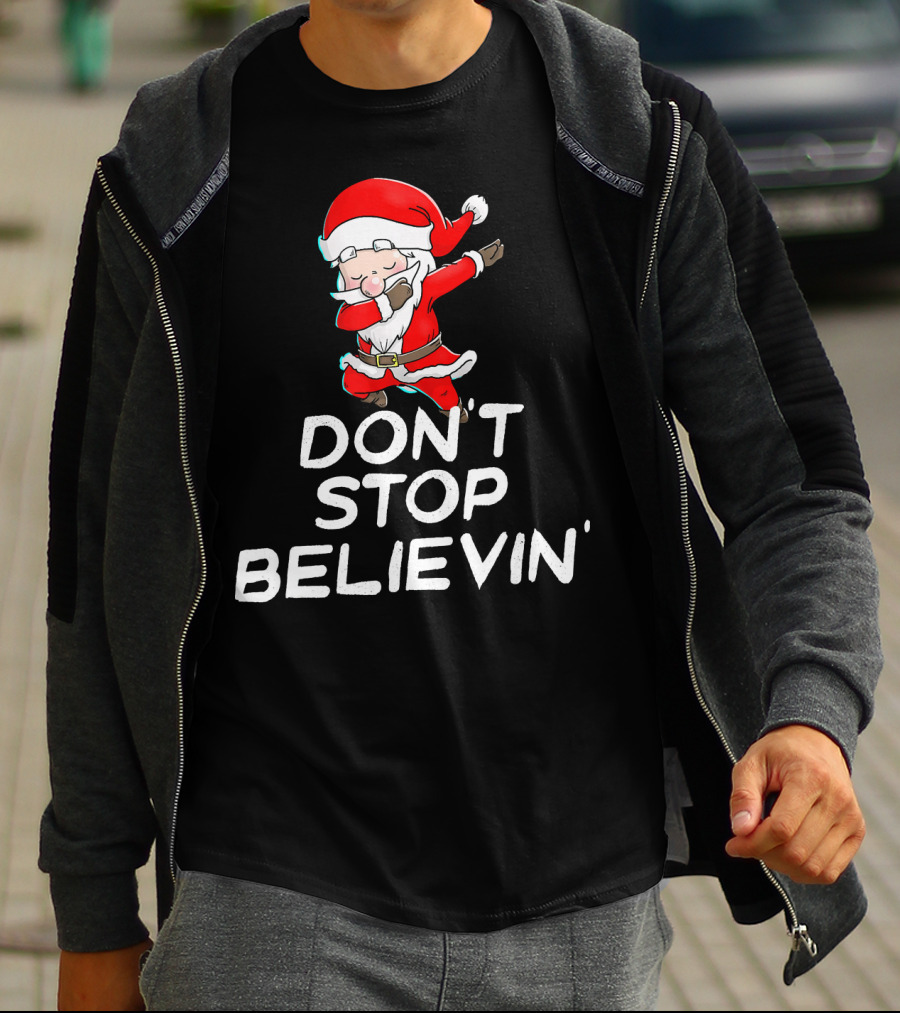 Dabbing Santa Claus Don't Stop Believin' T-Shirt