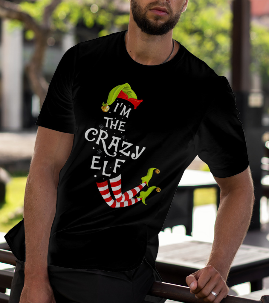I'm The Crazy Elf Striped Stockings And Green Jingle Hat T-Shirt
