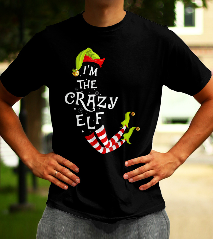 I'm The Crazy Elf Striped Stockings And Green Jingle Hat T-Shirt