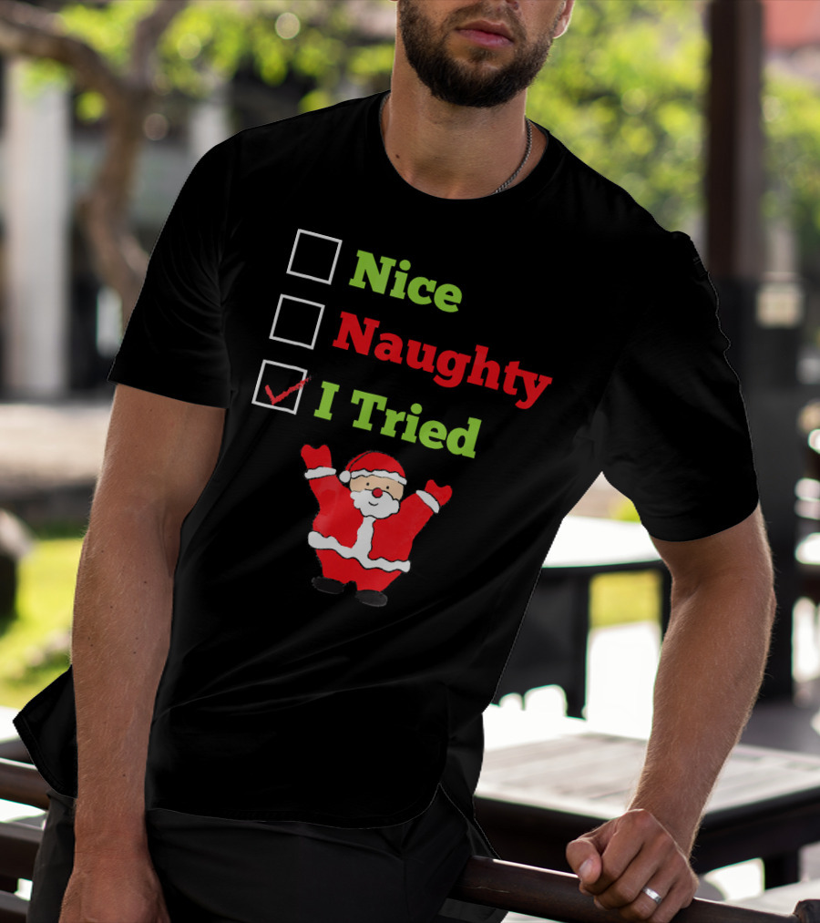 Nice Naughty I Tried Santa Checklist Funny Christmas T-Shirt