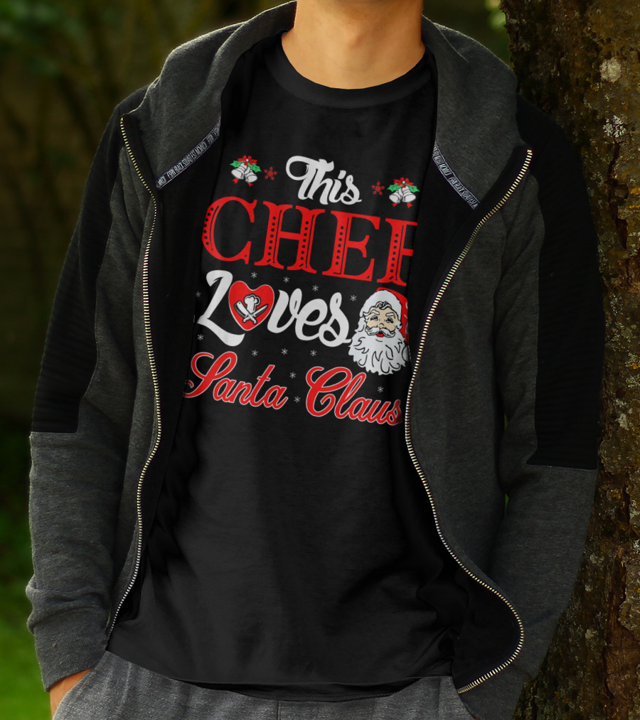 This Chef Loves Santa Claus T-Shirt