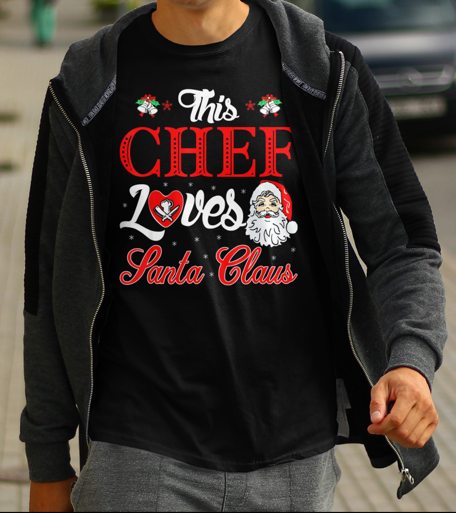 This Chef Loves Santa Claus T-Shirt