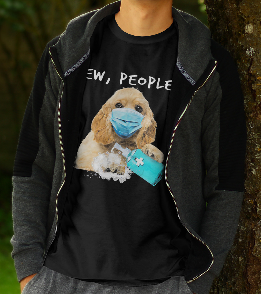 Ew People American Cocker Spaniel Dog Wearing Mask Holding Hand Sanitizer T-Shirt
