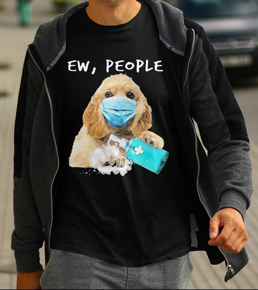 Ew People American Cocker Spaniel Dog Wearing Mask Holding Hand Sanitizer T-Shirt