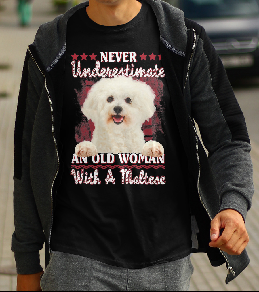 NEVER UNDERESTIMATE AN OLD WOMAN WITH A MALTESE T-Shirt