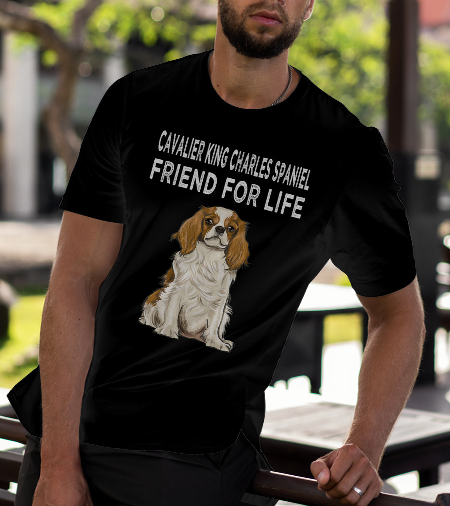 Cavalier King Charles Spaniel Loyal Companion Friend For Life T-Shirt