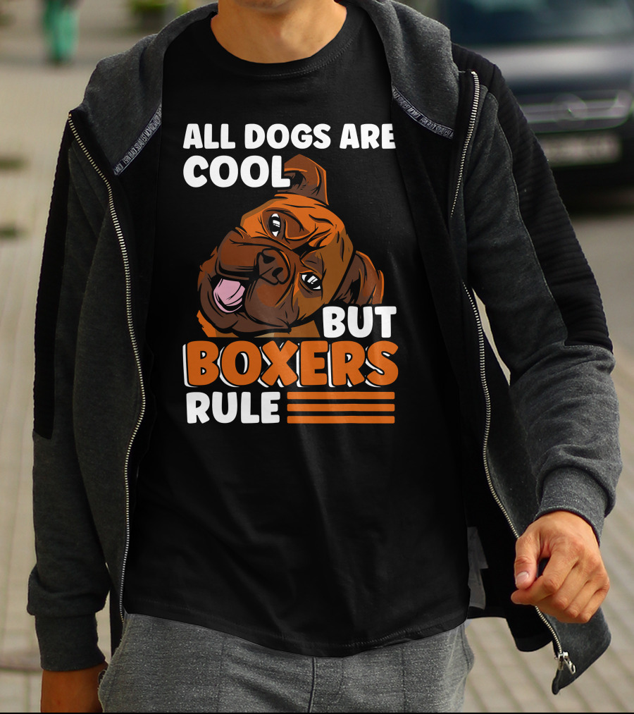 All Dogs Are Cool But Boxers Rule Boxer Dog Owner T-Shirt