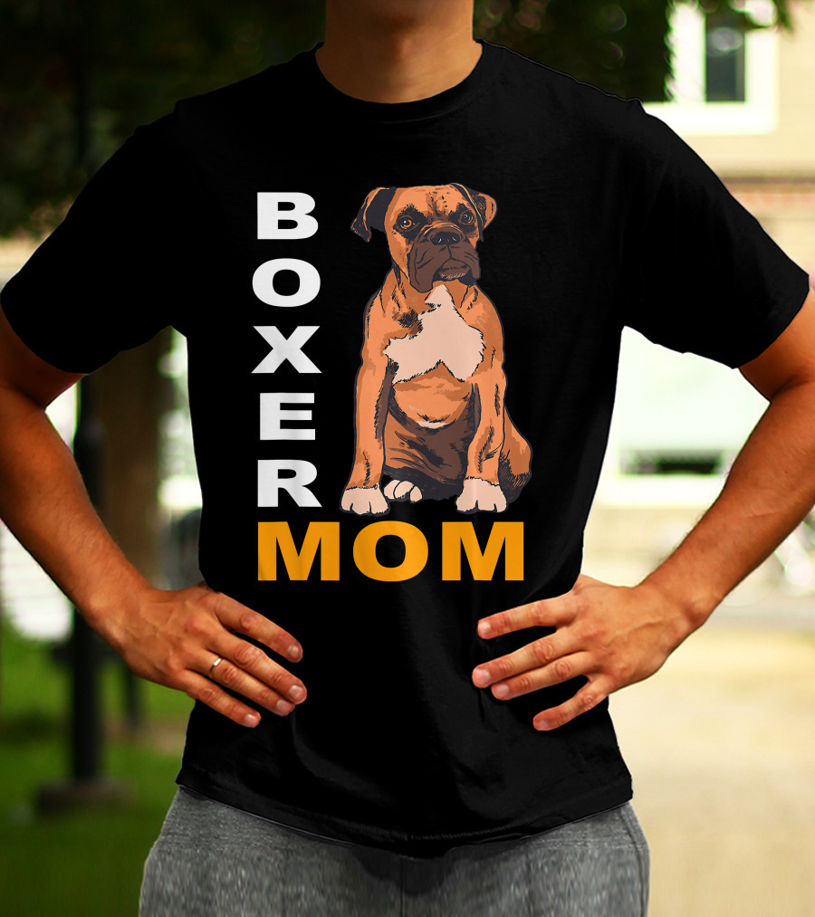 Boxer Mom: Proud Mama Of A Boxer Dog T-Shirt