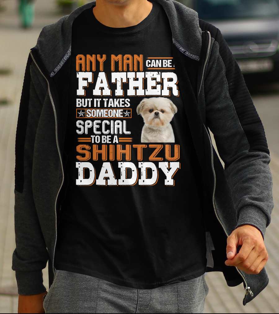 Any Man Father Someone Special Shih Tzu Daddy T-Shirt