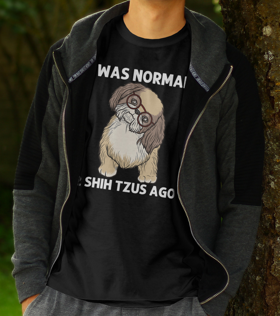 I Was Normal 2 Shih Tzus Ago With Cute Dog In Glasses T-Shirt