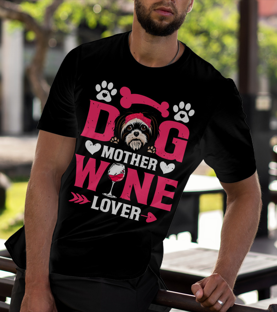 Funny Shih Tzu Dog Wine Mother Lovers Day T-Shirt