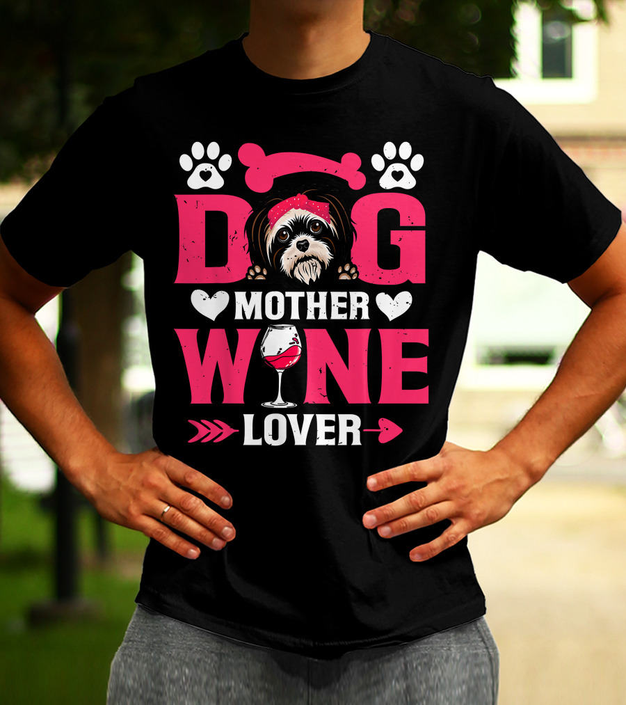 Funny Shih Tzu Dog Wine Mother Lovers Day T-Shirt