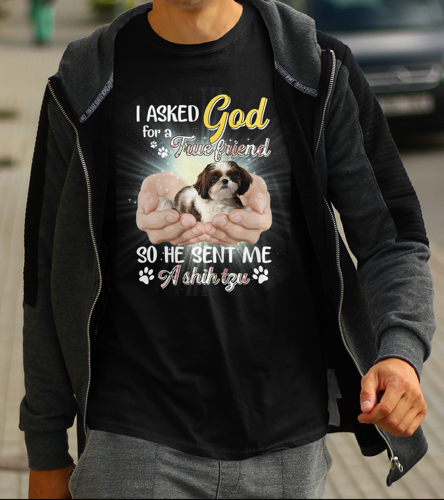 God Sent Me A True Friend Shih Tzu In Loving Hands T-Shirt