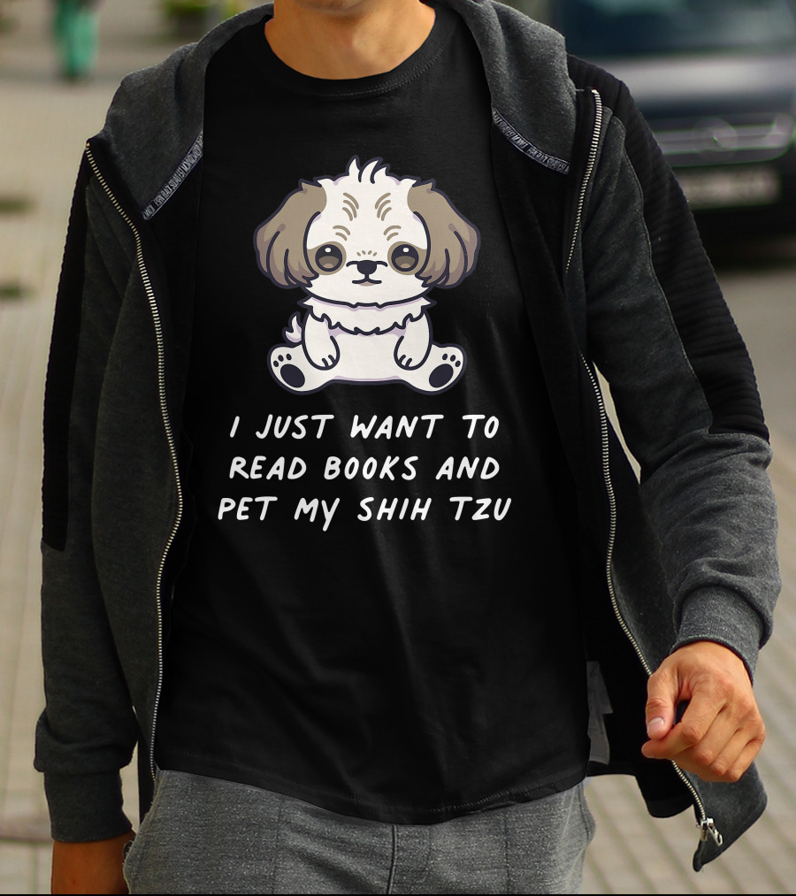 I Just Want To Read Books And Pet My Shih Tzu T-Shirt