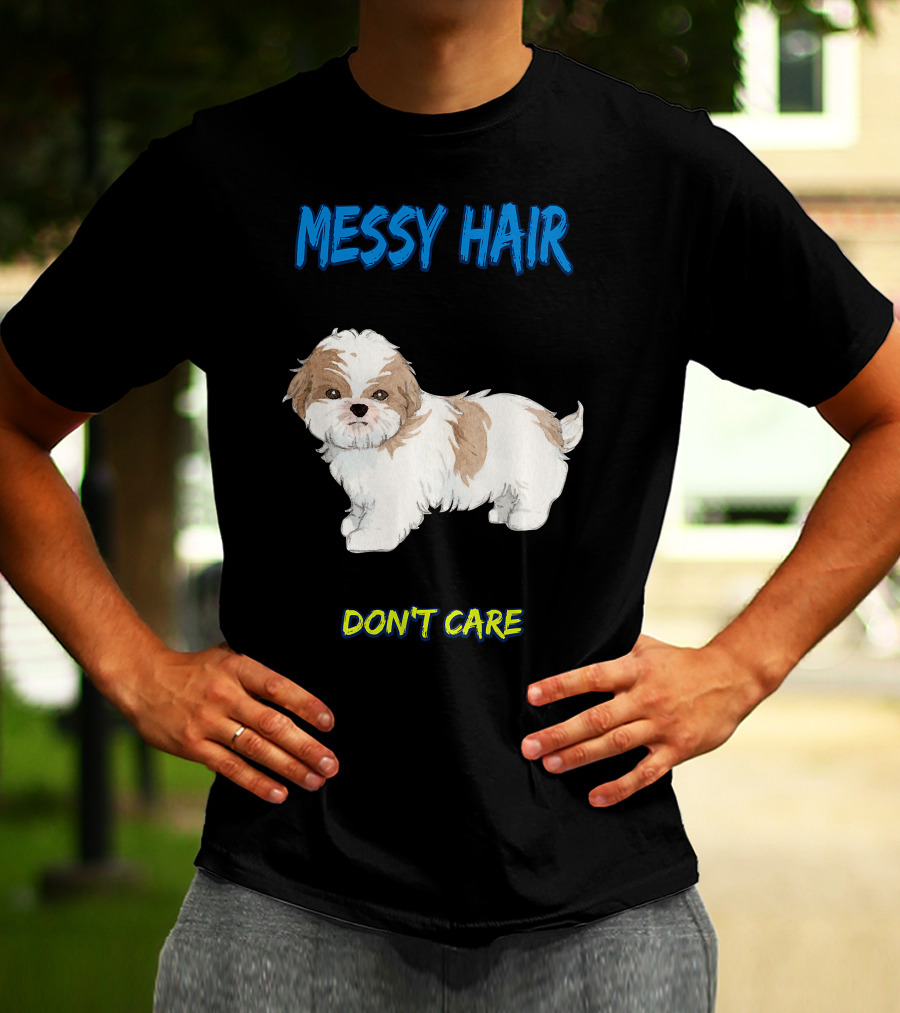 MESSY HAIR DON'T CARE Cute Puppy T-Shirt