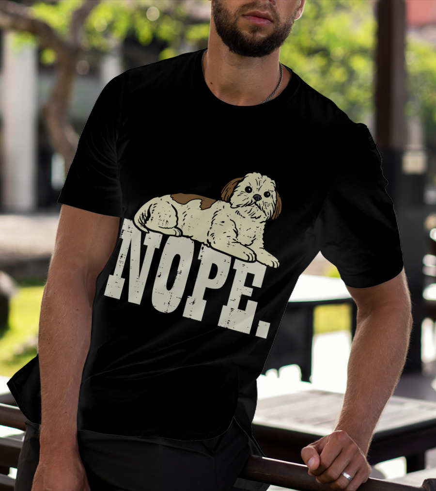 Nope Lazy Shih Tzu Funny Animal Pet Dog Lover Owner T-Shirt