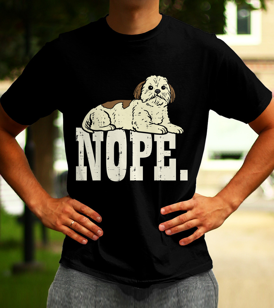 Nope Lazy Shih Tzu Funny Animal Pet Dog Lover Owner T-Shirt