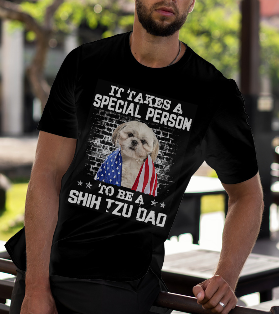It Takes A Special Person To Be A Shih Tzu Dad With Proud American Flag Dog Father's T-Shirt