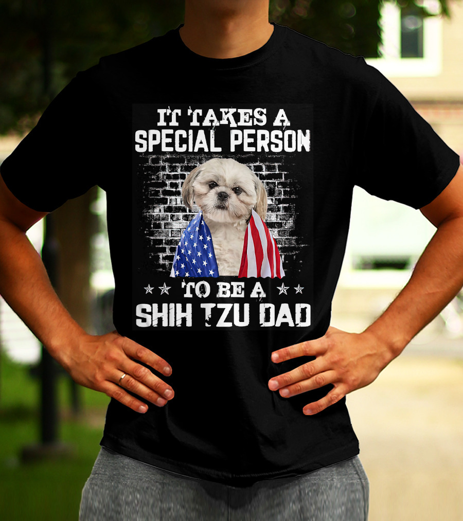 It Takes A Special Person To Be A Shih Tzu Dad With Proud American Flag Dog Father's T-Shirt