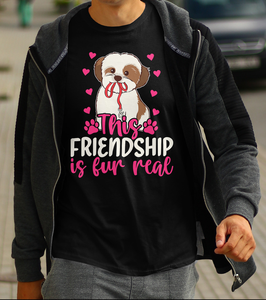 Shih Tzu This Friendship Is Fur Real Funny Dog Lover Hearts And Paws T-Shirt