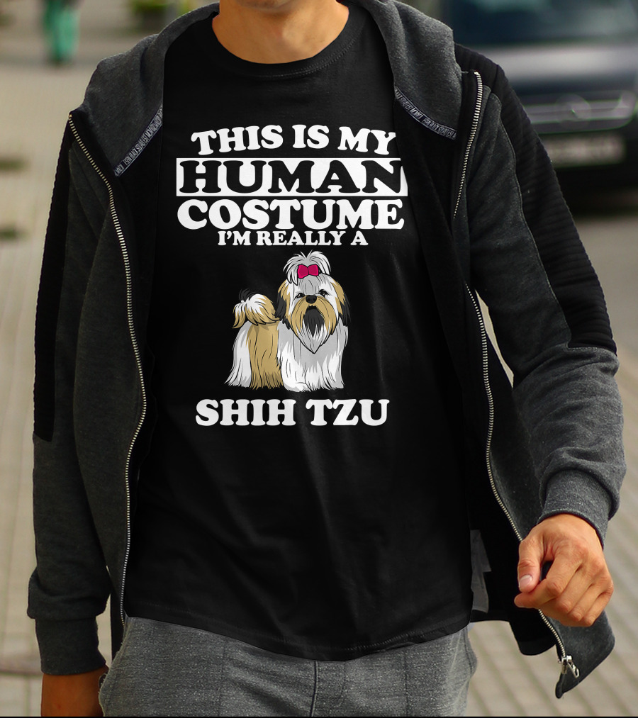 This Is My Human Costume I'm Really A Shih Tzu Dog With Cute Shih Tzu T-Shirt