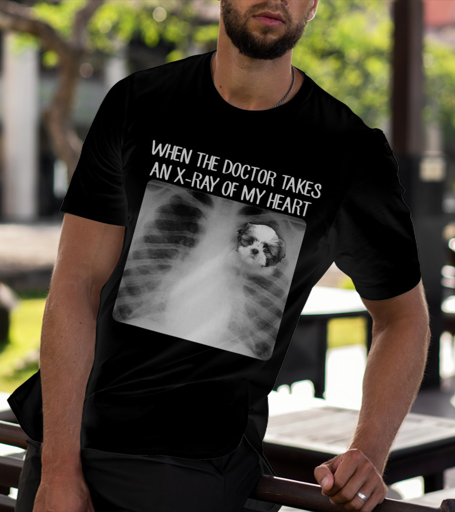 When Doctor Takes X-ray Of My Heart Shih Tzu Mom Image T-Shirt