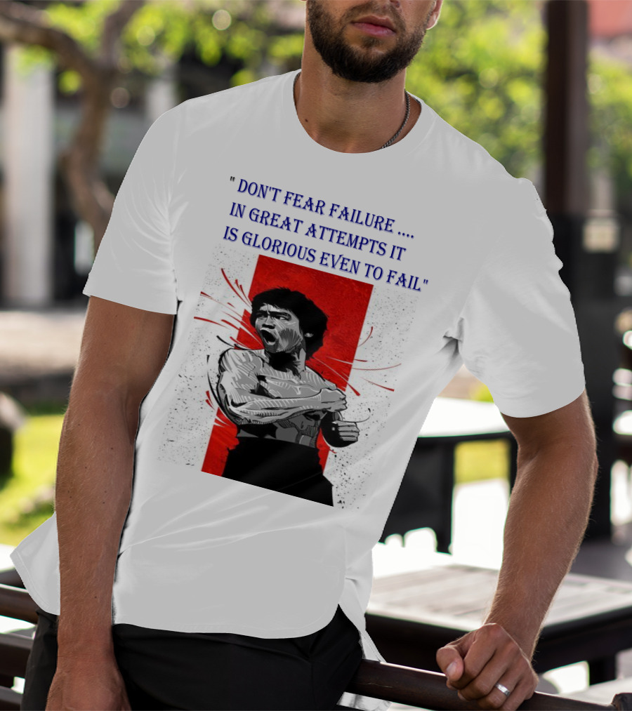 Don't Fear Failure IN Great Attempts It Is Glorious Even To Fail T-Shirt