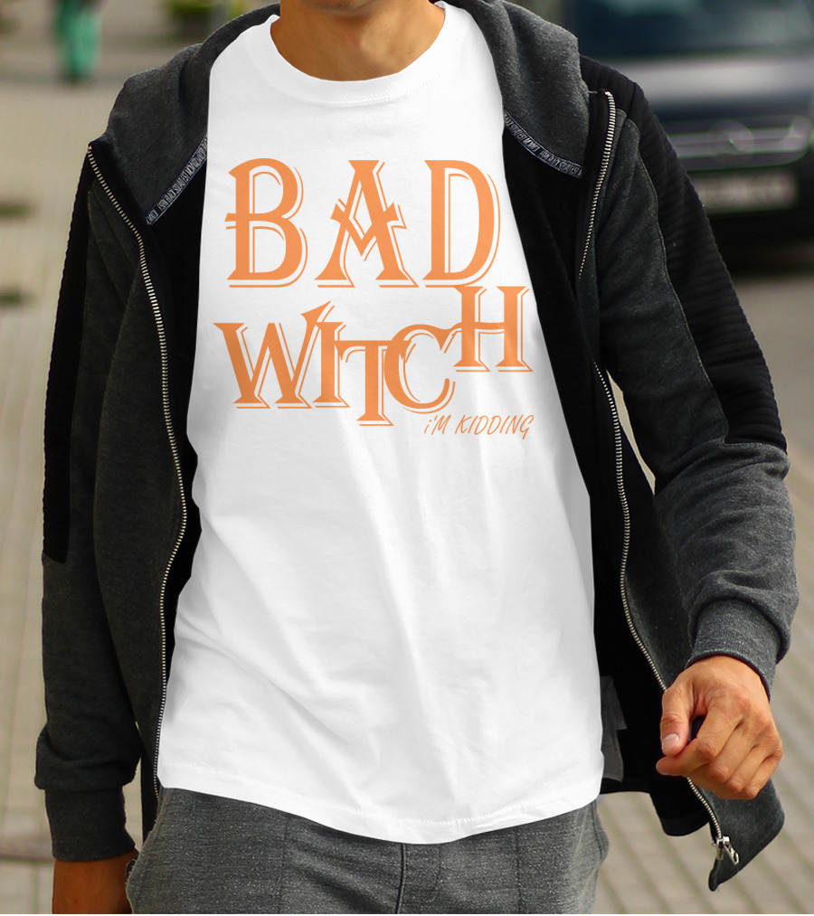 Bad Witch I'm Kidding Funny Halloween Couple T-Shirt