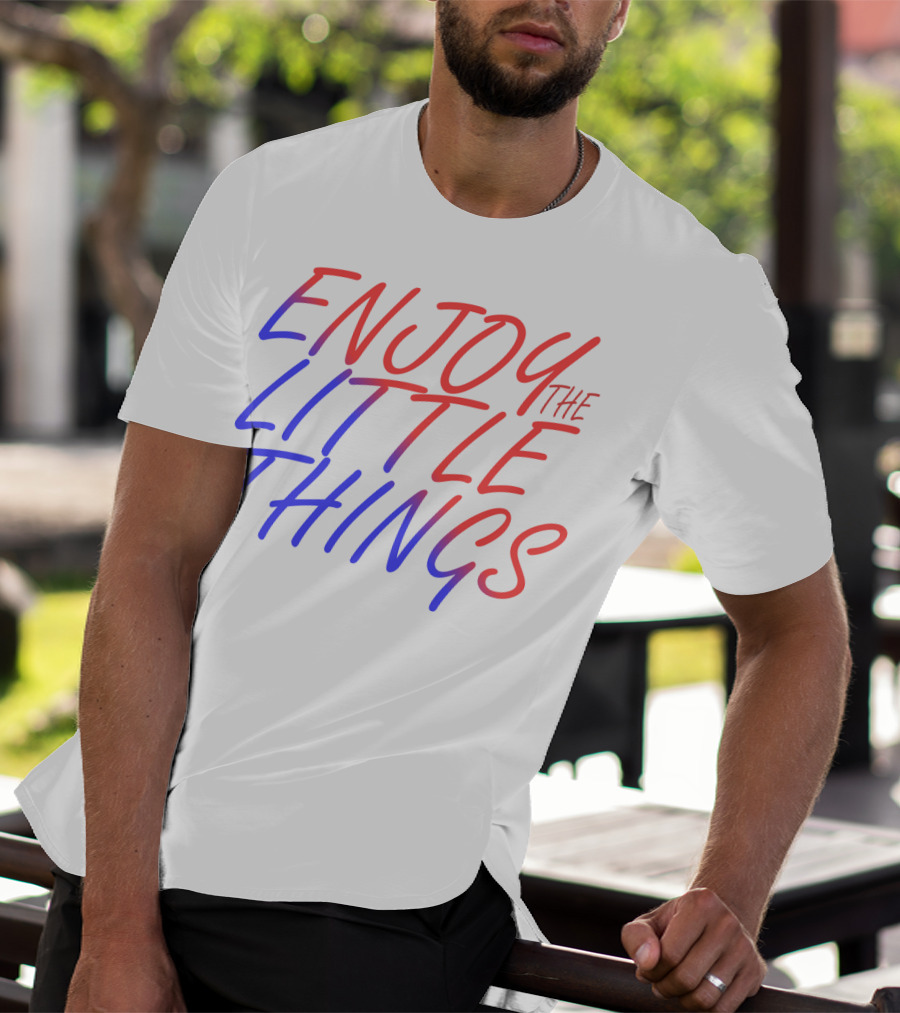 Enjoy The Little Things Gradient Lettering T-Shirt