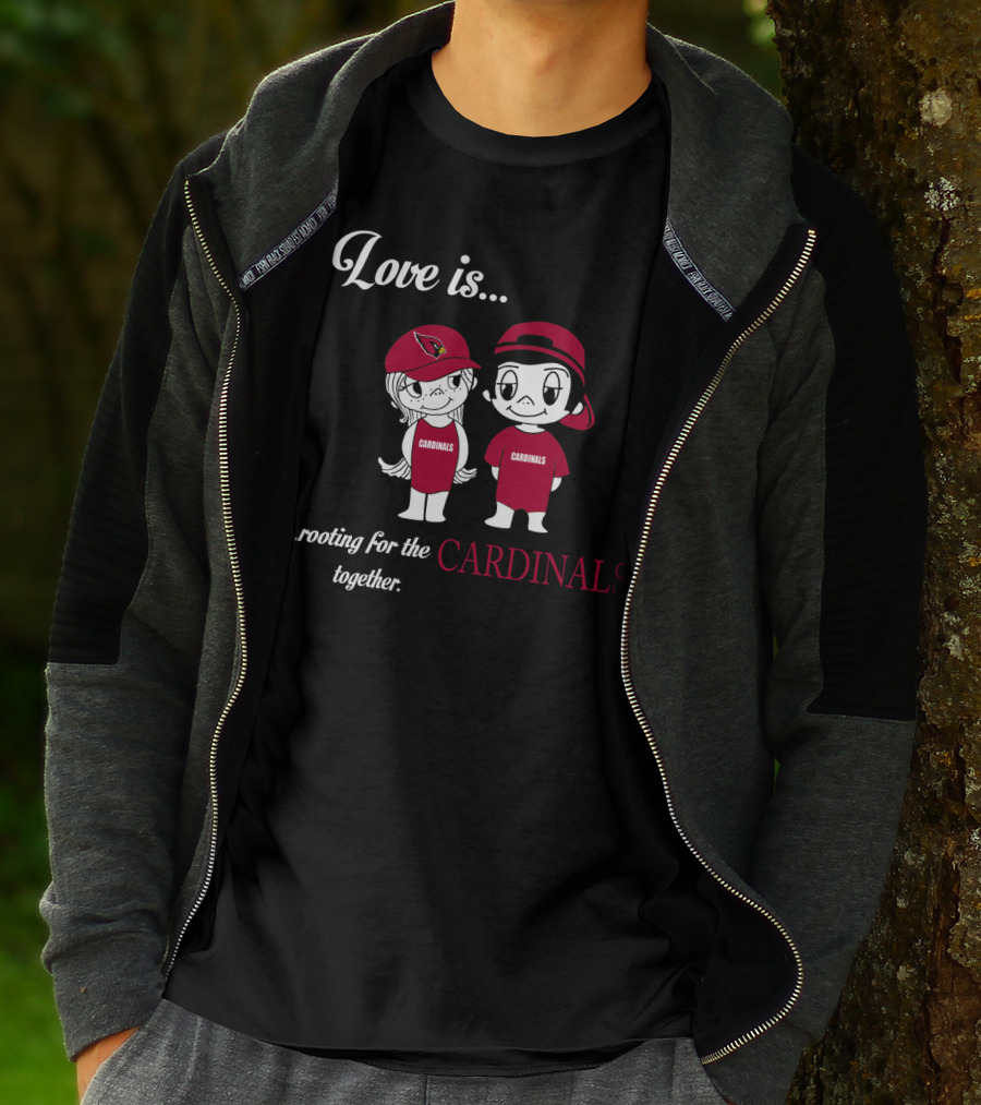 Love Is Rooting For The Cardinals Together Arizona Cardinals T-Shirt