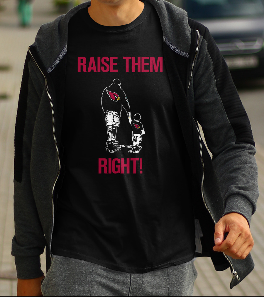 Raise Them Right Arizona Cardinals Father And Child T-Shirt