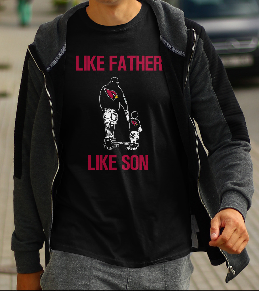 Arizona Cardinals Like Father Like Son T-Shirt