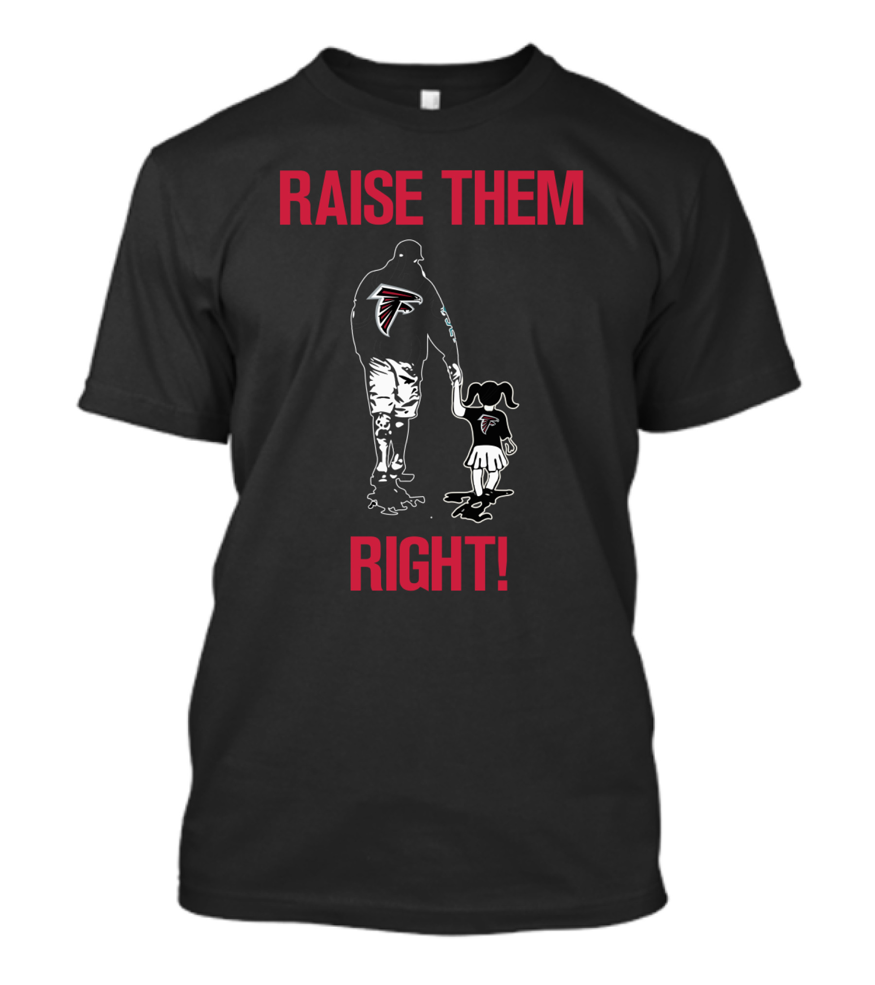 Raise Them Right Atlanta Falcons Fan Family Loyalty T-Shirt