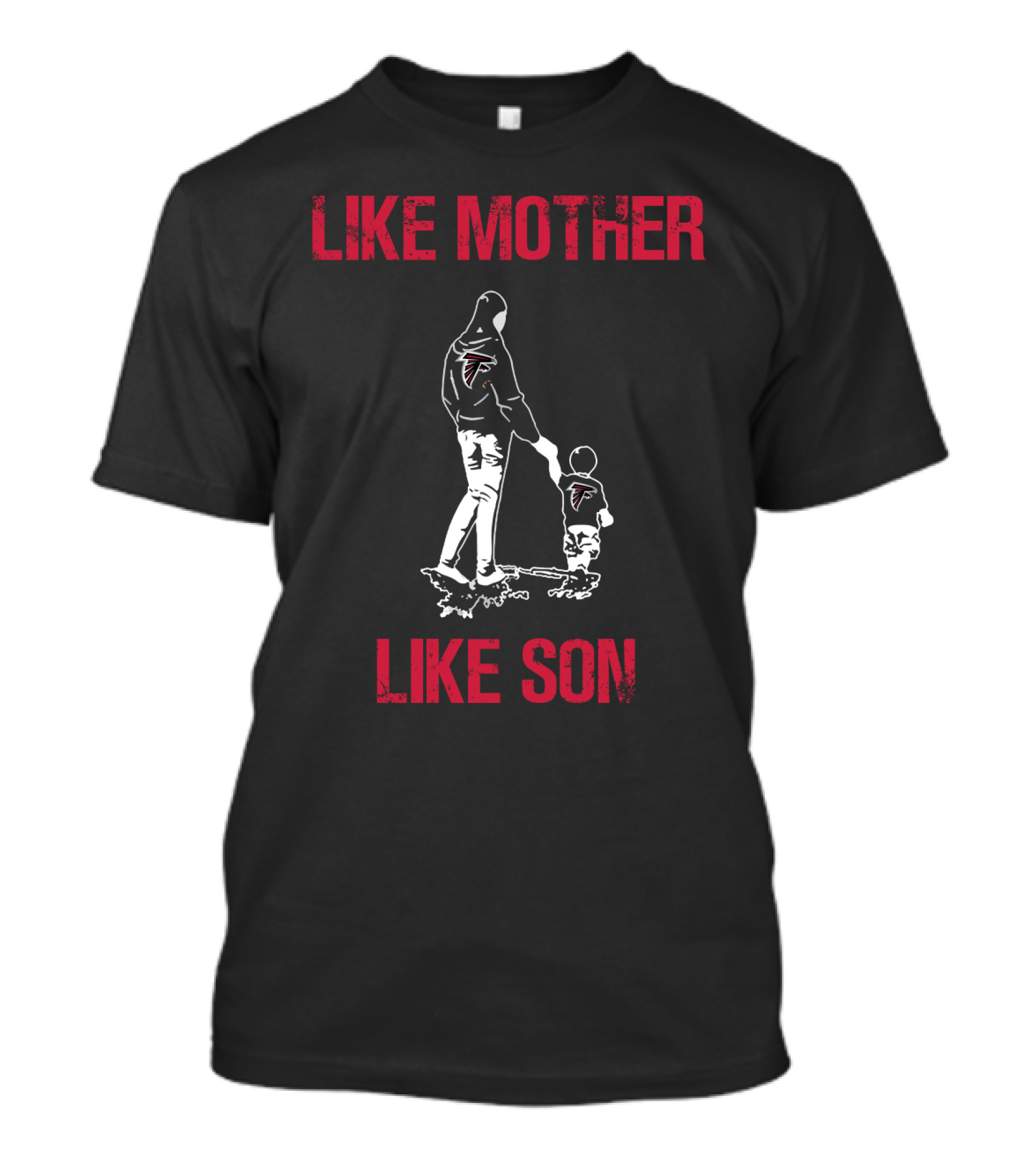 Like Mother Like Son Atlanta Falcons T-Shirt