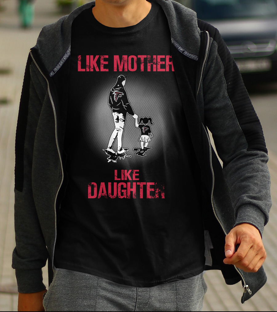 Like Mother Like Daughter Atlanta Falcons T-Shirt