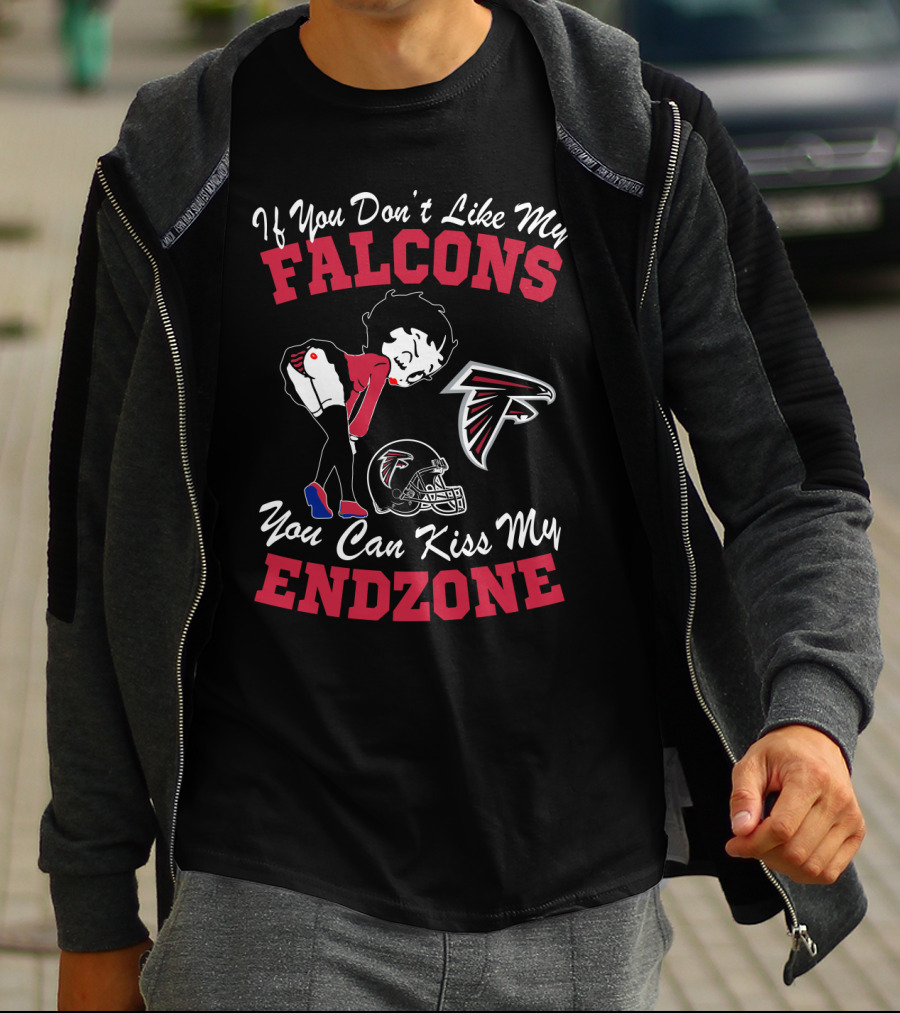 If You Don't Like My Falcons You Can Kiss My Endzone T-Shirt