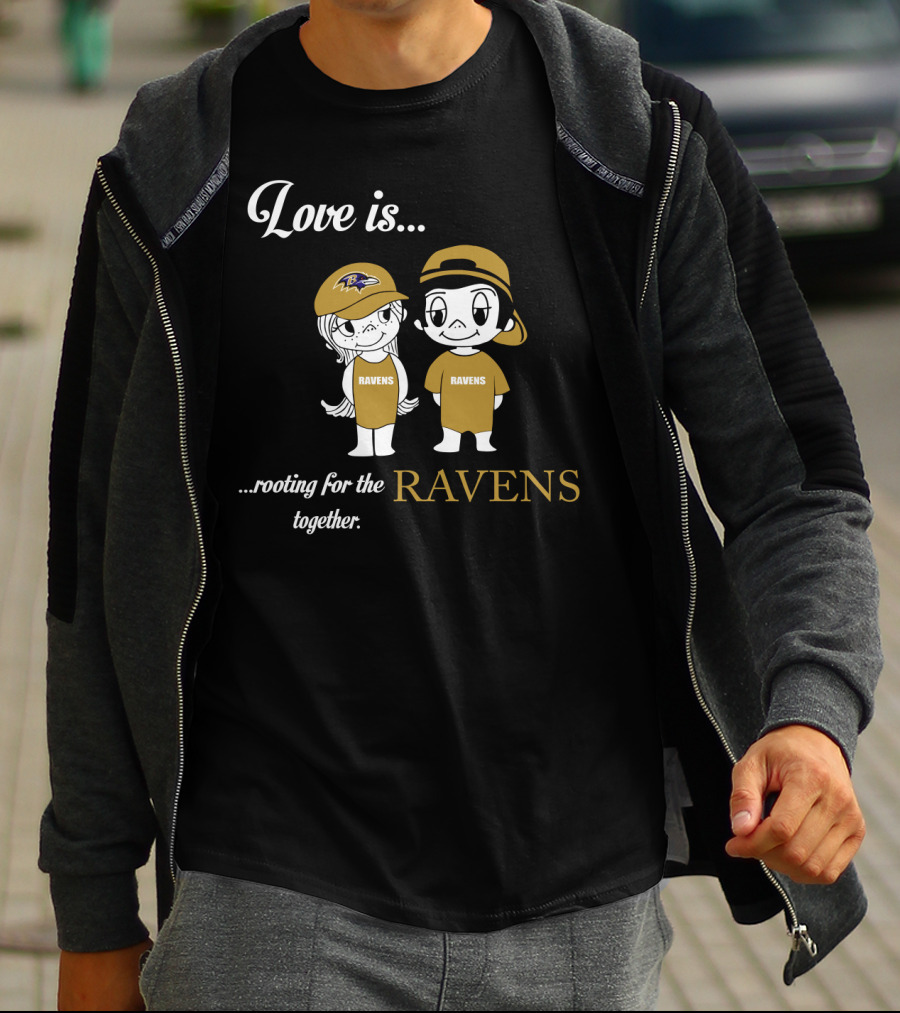Love Is Rooting For The Ravens Together Baltimore Ravens T-Shirt