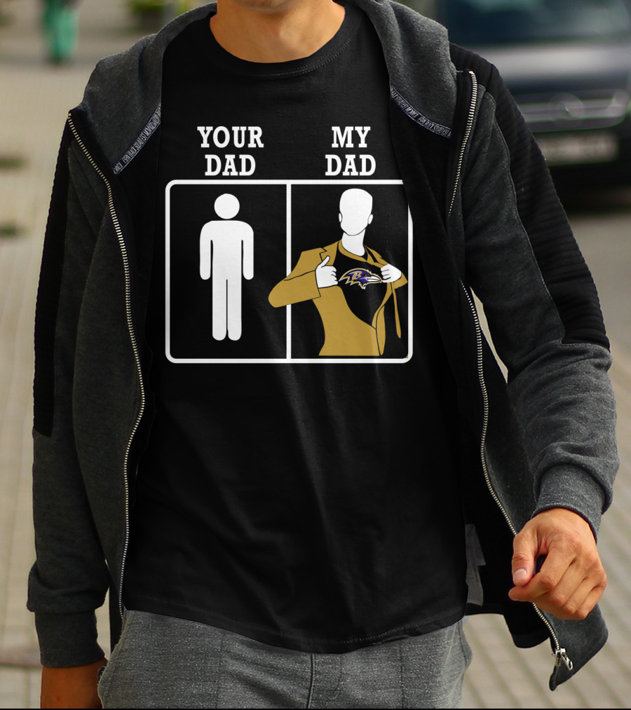 Your Dad My Dad Baltimore Ravens T-Shirt
