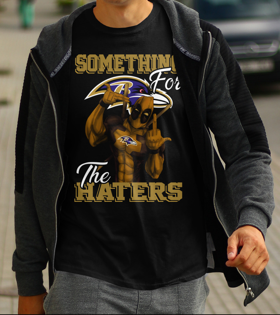 Baltimore Ravens Something For The Haters T-Shirt