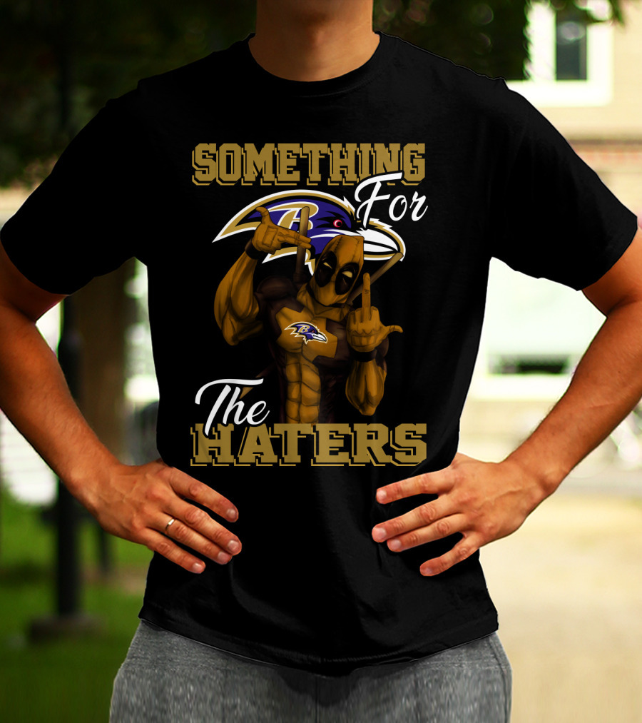 Baltimore Ravens Something For The Haters T-Shirt