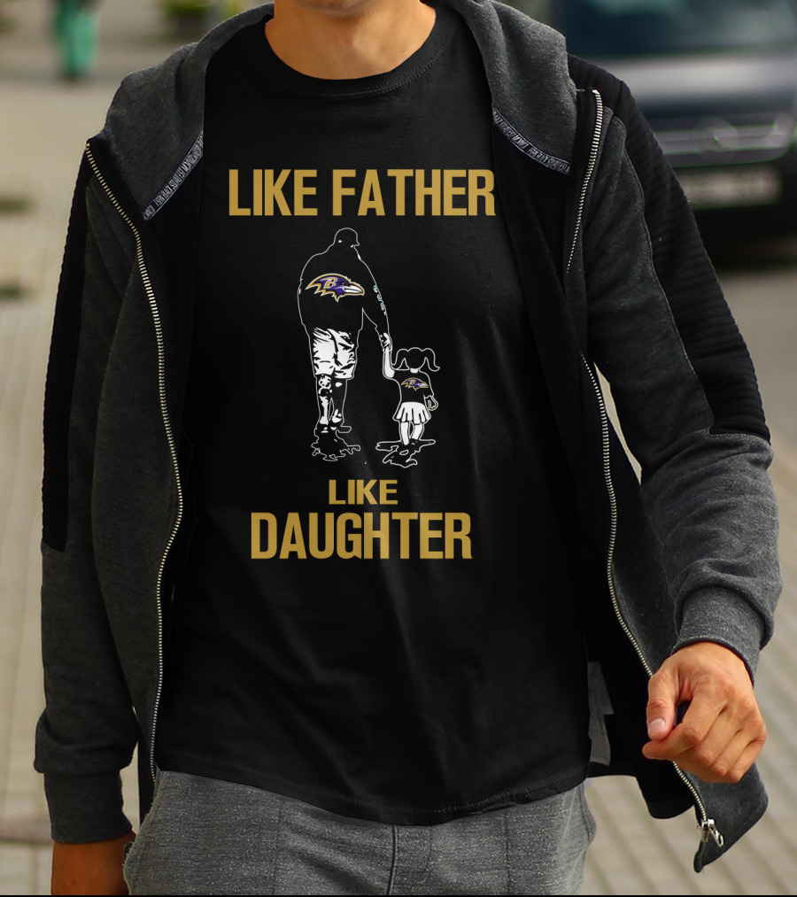 Like Father Like Daughter Baltimore Ravens T-Shirt