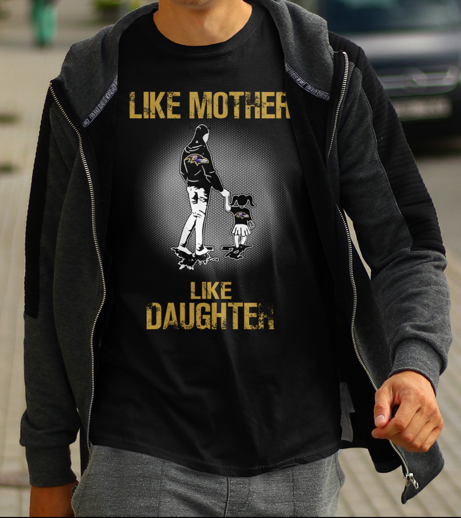 Like Mother Like Daughter Baltimore Ravens T-Shirt